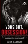 Kurt Friedrich Gassner - Vorsicht, Obsession!