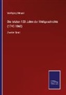 Wolfgang Menzel - Die letzten 120 Jahre der Weltgeschichte (1740-1860)