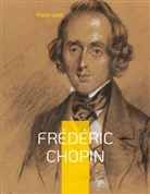 Franz Liszt - Frédéric Chopin