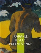 Pierre Loti - Rarahu, idylle polynésienne