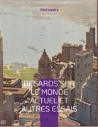 Paul Valéry - Regards sur le monde actuel et autres essais