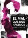 Ana de Lacalle - El mal que nos hacemos