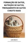 Luis Silva - Formação de Gatos, Nutrição de Gatos, Treinamento de Gatos e muito mais