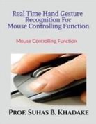 Suhas Baliram - "Real Time Hand Gesture Recognition For Mouse Controlling Function"
