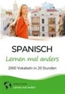 Sprachen Lernen Mal Anders - Spanisch lernen mal anders - 2000 Vokabeln in 20 Stunden