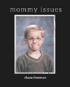 Chase V Freeman - mommy issues