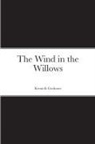 Kenneth Grahame - The Wind in the Willows