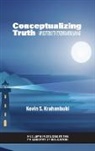 Kevin S. Krahenbuhl - Conceptualizing Truth