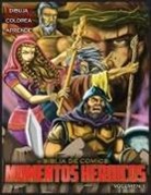 Javier H Ortiz - Biblia De Comics Momentos Heroicos Vol.1
