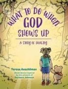 Teresa Aeschliman - What To Do When God Shows Up