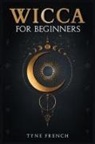 Tyne French - WICCA FOR BEGINNERS