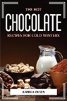 Annika Olsen - THE HOT CHOCOLATE RECIPES FOR COLD WINTERS