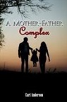 Carl Anderson - A Mother-Father Complex