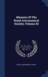 Royal Astronomical Society - Memoirs Of The Royal Astronomical Society; Volume 43