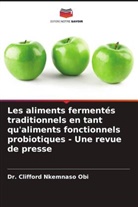 Clifford Nkemnaso Obi - Les aliments fermentés traditionnels en tant qu'aliments fonctionnels probiotiques - Une revue de presse