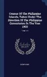 Anonymous - Census Of The Philippine Islands, Taken Under The Direction Of The Philippine Commission In The Year 1903; Volume 3