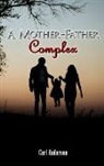 Carl Anderson - A Mother-Father Complex