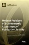 Oleg V. Mikhailov - Modern Problems of Scientometric Assessment of Publication Activity