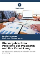 Jamila Ermetova, Gulira'no Masharipova - Die vorgebrachten Probleme der Pragmatik und ihre Entwicklung