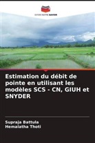 Supraja Battula, Hemalatha Thoti - Estimation du débit de pointe en utilisant les modèles SCS - CN, GIUH et SNYDER