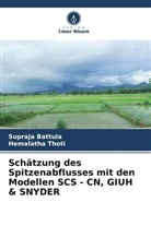 Supraja Battula, Hemalatha Thoti - Schätzung des Spitzenabflusses mit den Modellen SCS - CN, GIUH & SNYDER
