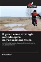 Erick Mier - Il gioco come strategia metodologica nell'educazione fisica