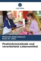 Mohamed Abdel-Raheem, Eman Al ¿Attar, Eman Al -Attar - Pestizidrückstände und verarbeitete Lebensmittel