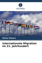 Shona Olalere - Internationale Migration im 21. Jahrhundert