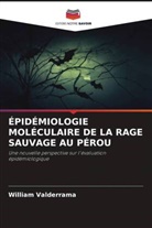 William Valderrama - ÉPIDÉMIOLOGIE MOLÉCULAIRE DE LA RAGE SAUVAGE AU PÉROU