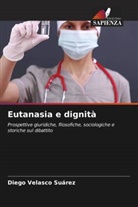 Diego Velasco Suárez - Eutanasia e dignità