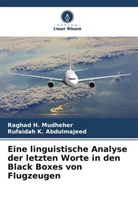 Rufaidah K Abdulmajeed, Rufaidah K. Abdulmajeed, Raghad H Mudheher, Raghad H. Mudheher - Eine linguistische Analyse der letzten Worte in den Black Boxes von Flugzeugen