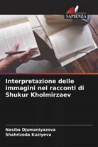 Nasiba Djumaniyazova, Shahrizoda Kuziyeva - Interpretazione delle immagini nei racconti di Shukur Kholmirzaev