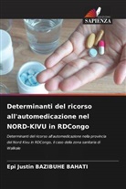 Epi Justin Bazibuhe Bahati - Determinanti del ricorso all'automedicazione nel NORD-KIVU in RDCongo