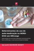 Epi Justin Bazibuhe Bahati - Determinantes do uso de auto-medicação no NORD-KIVU em DRCongo