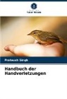 Prateush Singh - Handbuch der Handverletzungen