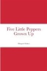 Margaret Sidney - Five Little Peppers Grown Up