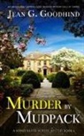 Jean G. Goodhind - MURDER BY MUDPACK an absolutely gripping cozy murder mystery full of twists