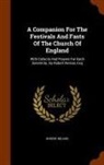 Robert Nelson - A Companion for the Festivals and Fasts of the Church of England: With Collects and Prayers for Each Solemnity. by Robert Nelson, Esq
