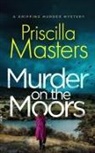 Priscilla Masters - MURDER ON THE MOORS a gripping murder mystery