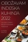 Goran Rakitic - OBO¿AVAM INDIJSKA KUHINJA 2022