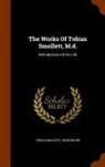 John Moore, Tobias Smollett - The Works of Tobias Smollett, M.D.: With Memoirs of His Life