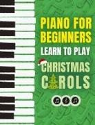 Piano Made Easy Press - Piano for Beginners - Learn to Play Christmas Carols