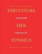 Houssam Khelalfa - Exécuteurs des Tunnels