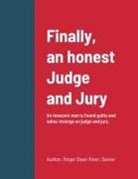 Roger Kiser - Finally, an honest Judge and Jury