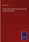 Karl Birnbaum - Friedrich Gottlob Schulze als Reformator der Landwirthschaftslehre