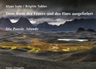 Klaus Isele, Brigitte Tobler - Dem Atem des Feuers und des Eises ausgeliefert
