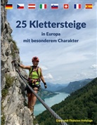 Dany Vehslage, Thorsten Vehslage - 25 Klettersteige in Europa mit besonderem Charakter
