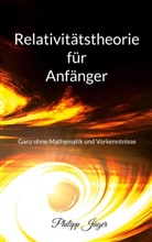 Philipp Jäger - Relativitätstheorie für Anfänger