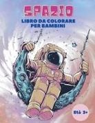 Leonardo Barella - Spazio Libro da Colorare per Bambini Eta 3+