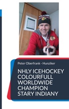 Peter Oberfrank - Hunziker - NHLY icehockey colourfull worldwide champion stary indiany